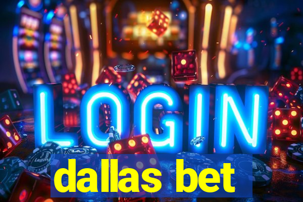 dallas bet